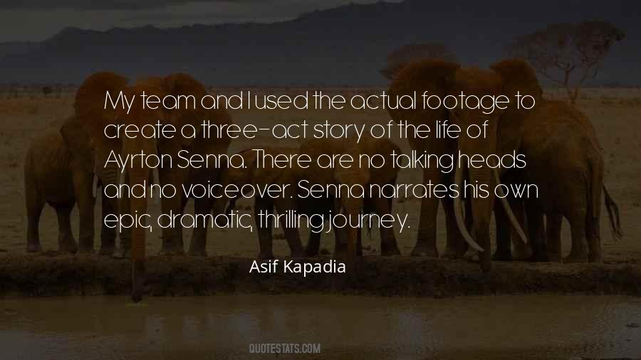 Asif Kapadia Quotes #1869463
