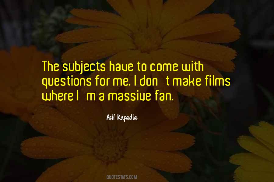 Asif Kapadia Quotes #339260