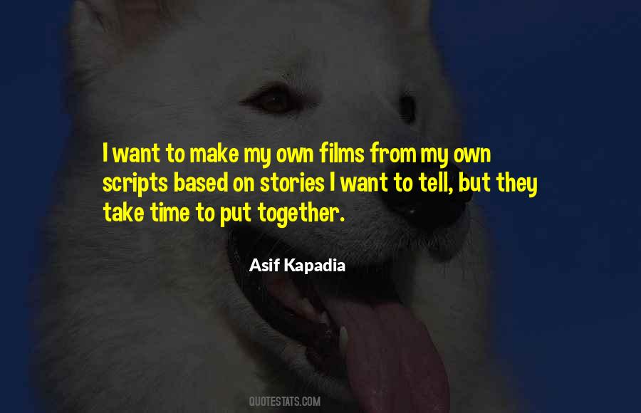 Asif Kapadia Quotes #860736