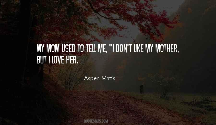 Aspen Matis Quotes #126031