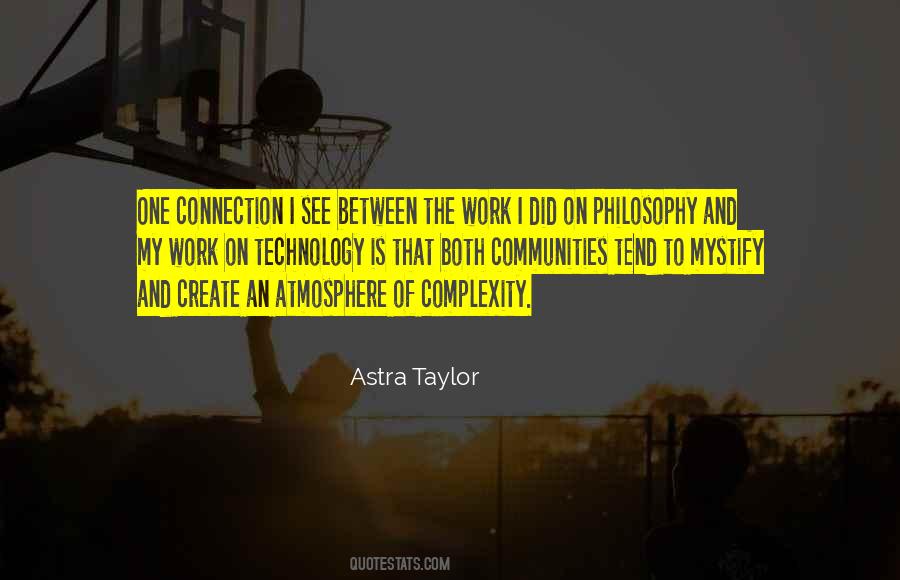 Astra Taylor Quotes #1346922