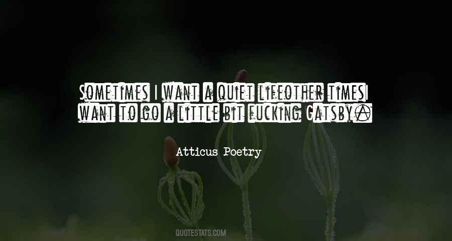 Atticus Poetry Quotes #1432657