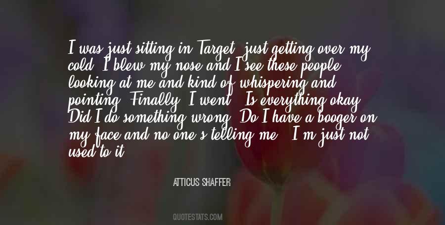 Atticus Shaffer Quotes #1715277