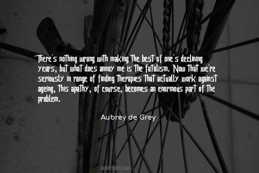 Aubrey De Grey Quotes #633953