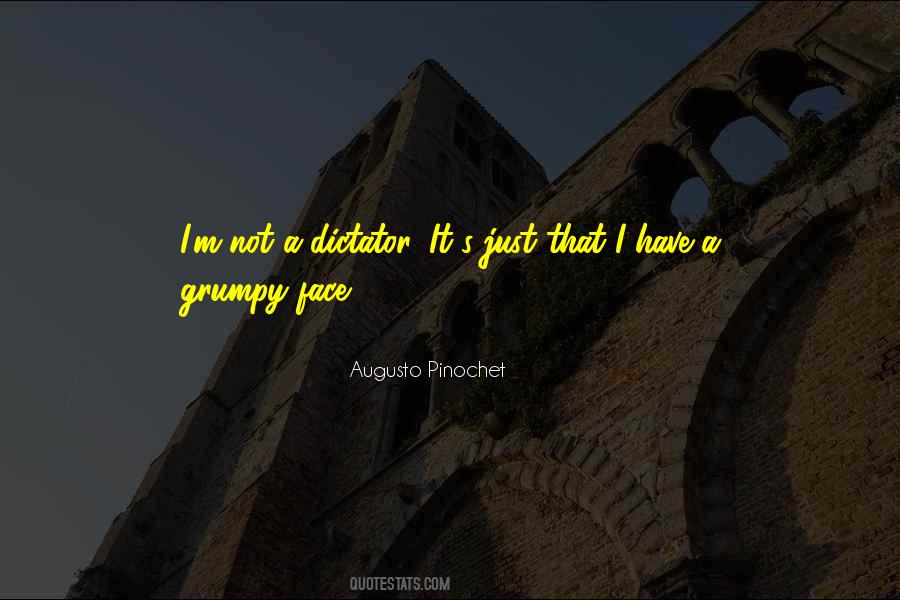 Augusto Pinochet Quotes #1018219