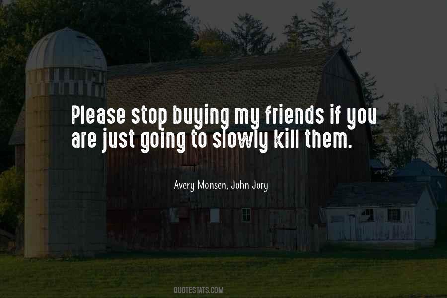 Avery Monsen, John Jory Quotes #1285299