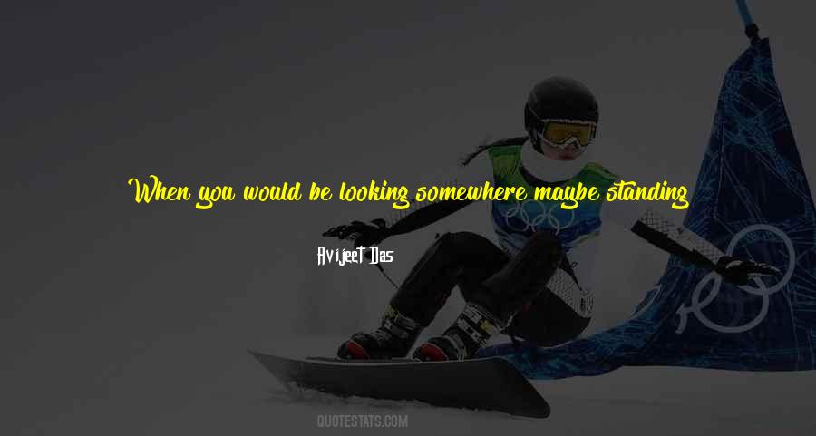 Avijeet Das Quotes #1597869