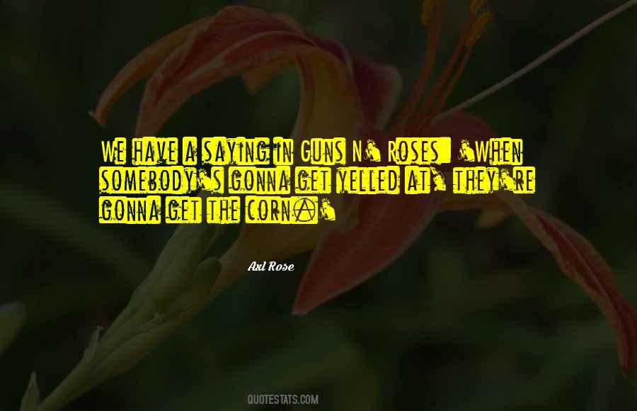 Axl Rose Quotes #1101239