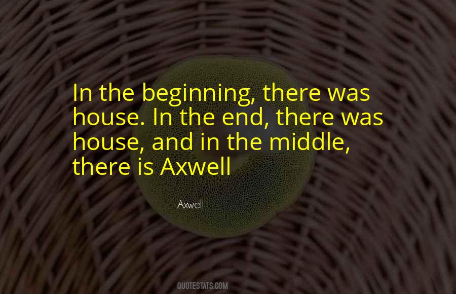 Axwell Quotes #1490616