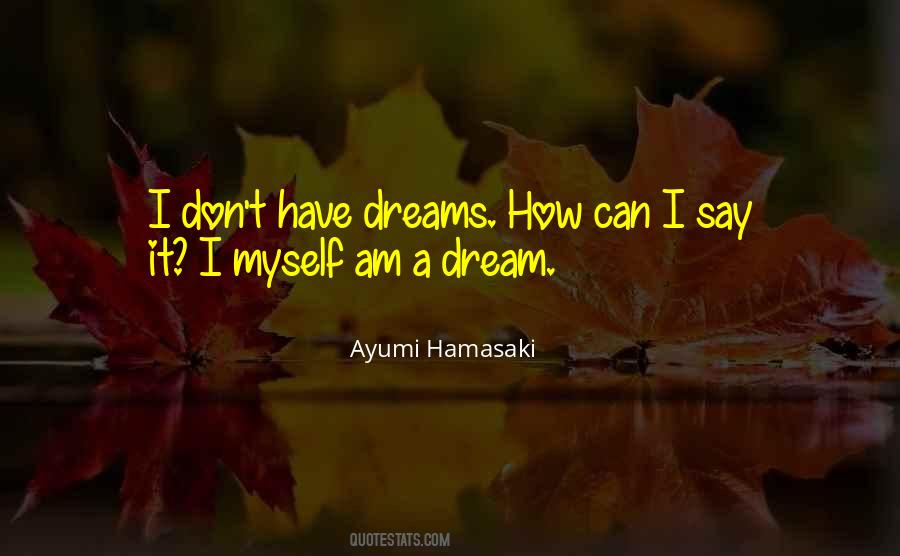 Ayumi Hamasaki Quotes #923906