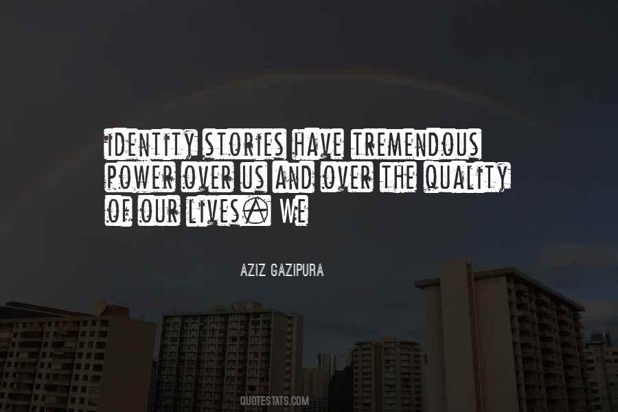 Aziz Gazipura Quotes #766078