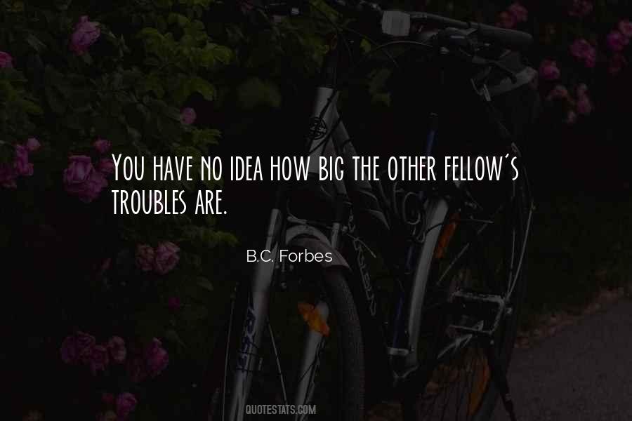 B.C. Forbes Quotes #1746870