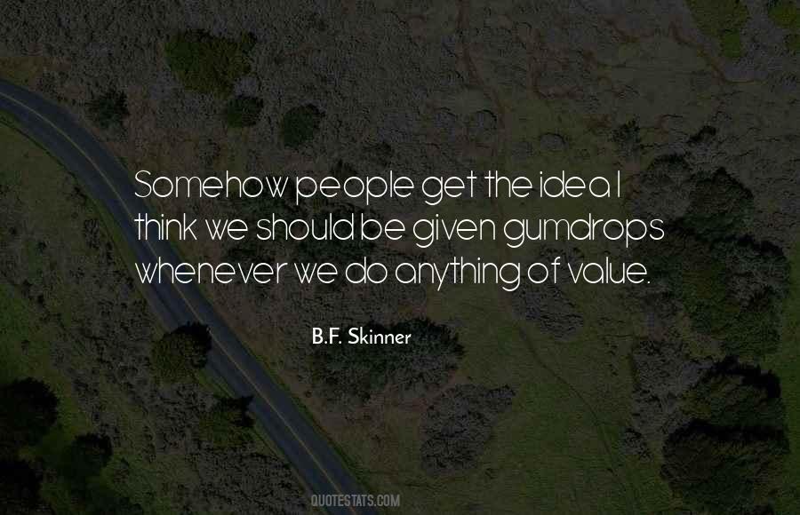 B.F. Skinner Quotes #1342142