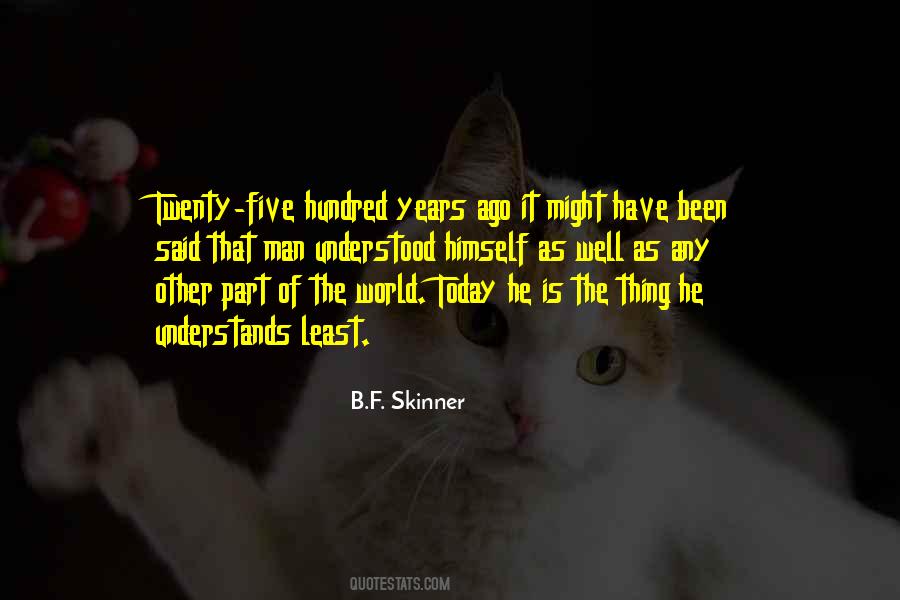 B.F. Skinner Quotes #54093