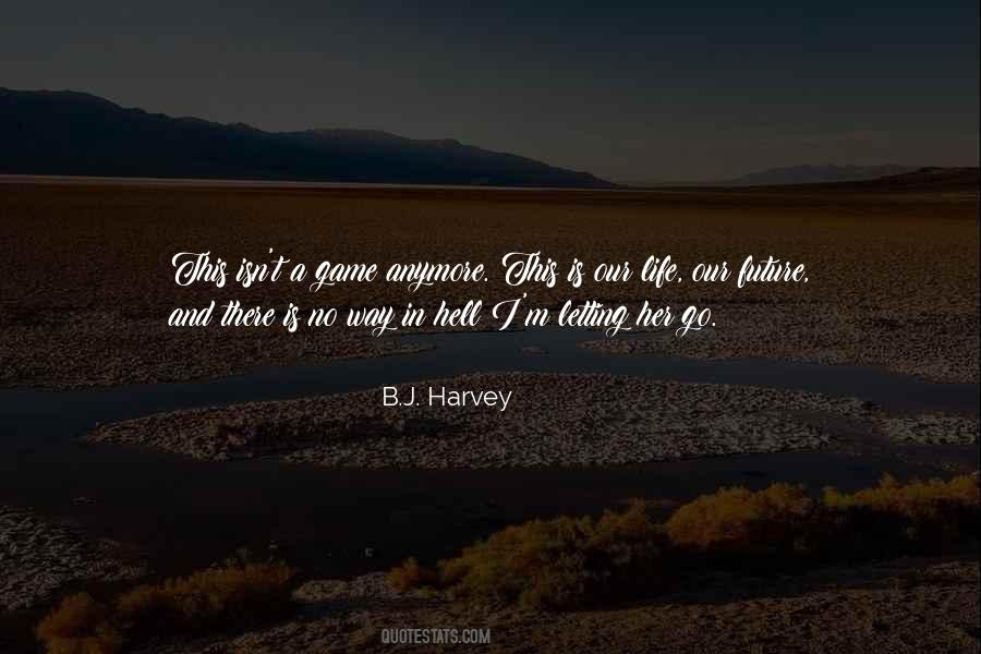 B.J. Harvey Quotes #1439891