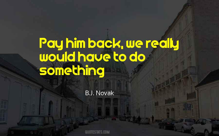 B.J. Novak Quotes #783642