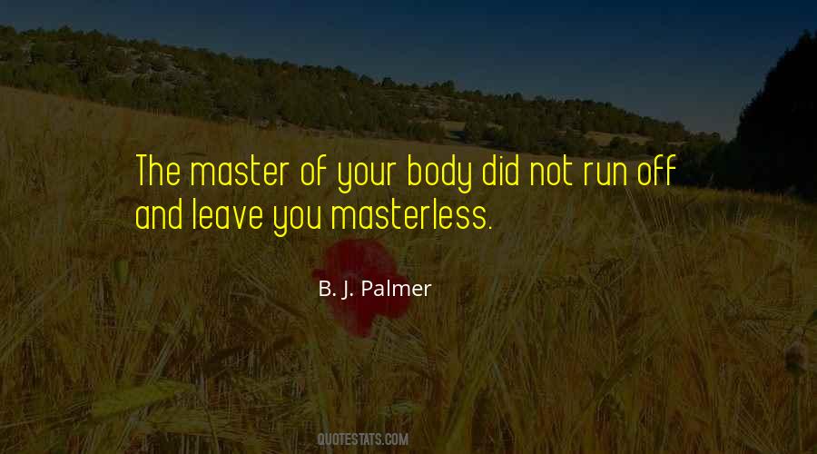 B. J. Palmer Quotes #428759