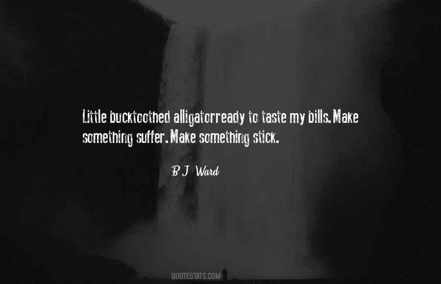 B.J. Ward Quotes #1056687