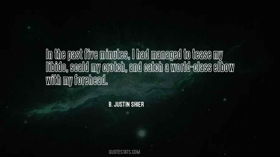 B. Justin Shier Quotes #1793678