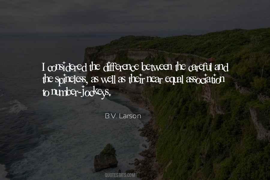 B.V. Larson Quotes #1177246