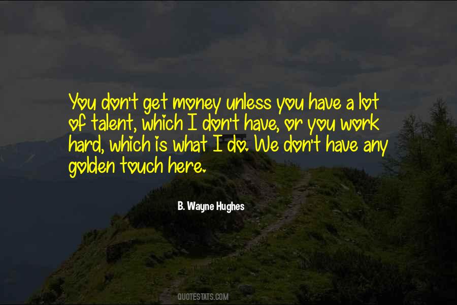B. Wayne Hughes Quotes #1283000