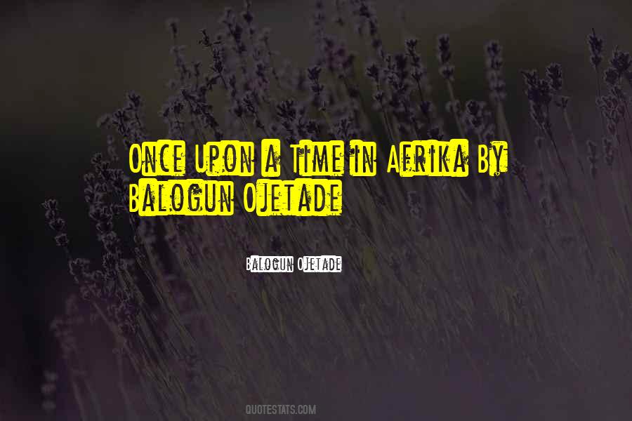 Balogun Ojetade Quotes #570491