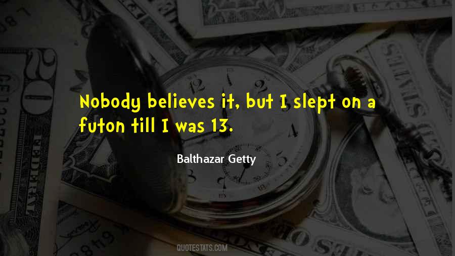 Balthazar Getty Quotes #97835
