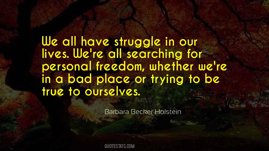 Barbara Becker Holstein Quotes #997713