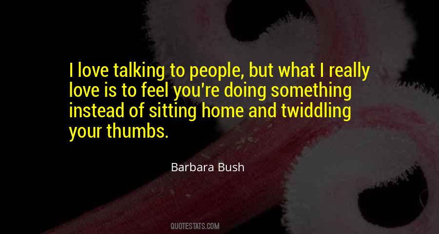 Barbara Bush Quotes #1202536