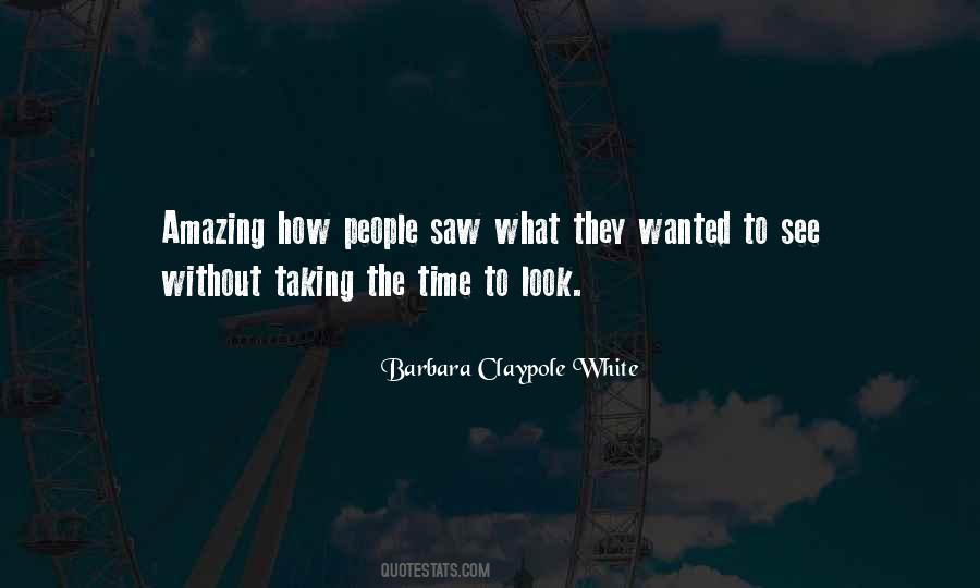Barbara Claypole White Quotes #642462