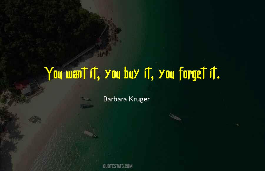 Barbara Kruger Quotes #1496693