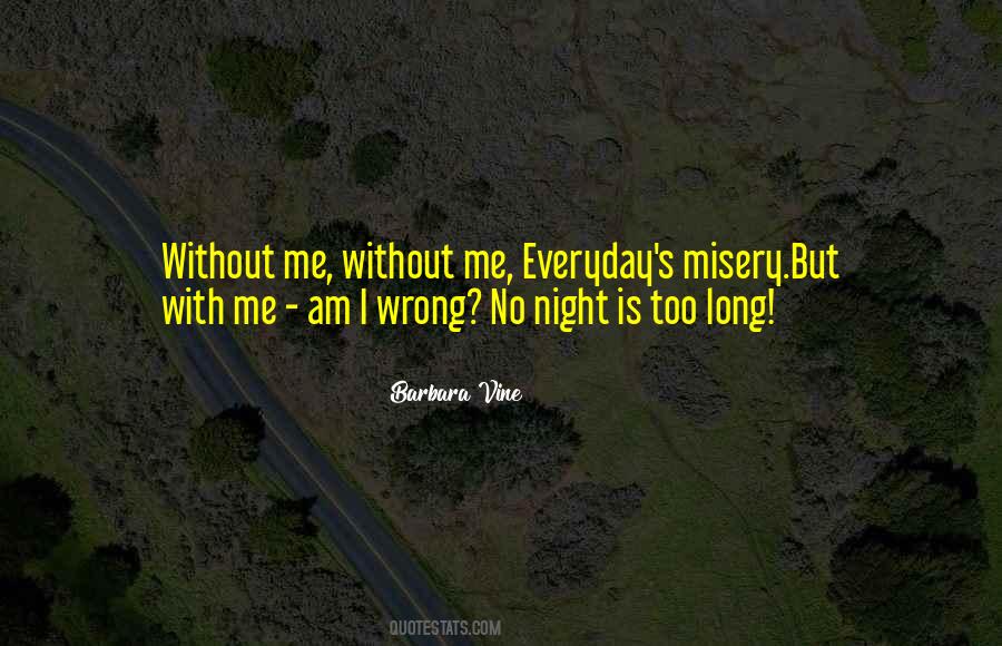 Barbara Vine Quotes #493055