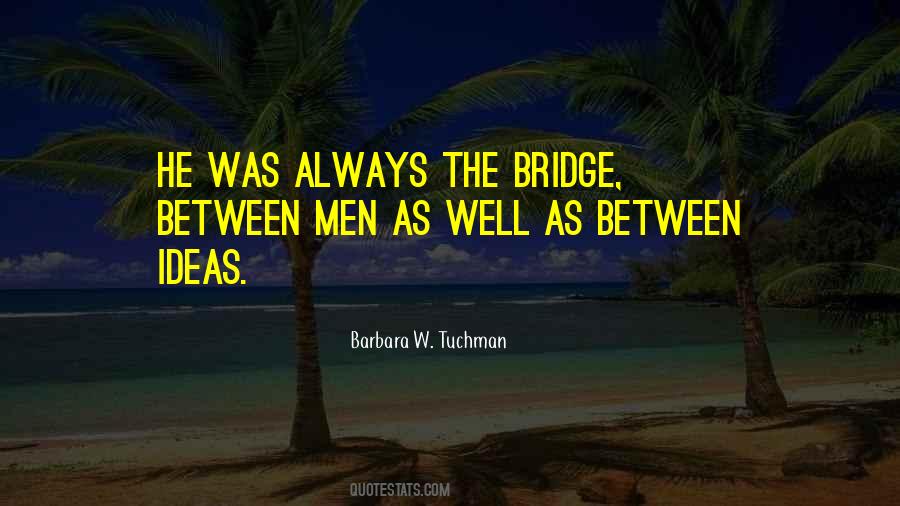 Barbara W. Tuchman Quotes #1878254