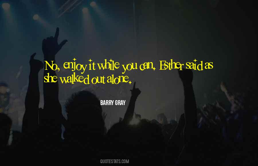 Barry Gray Quotes #1272542