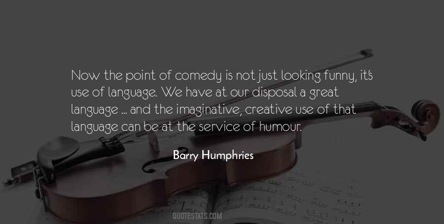 Barry Humphries Quotes #1246337