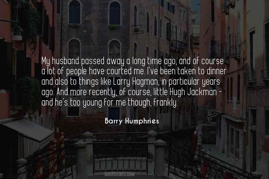 Barry Humphries Quotes #808235