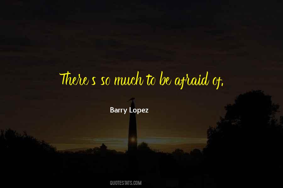 Barry Lopez Quotes #156491