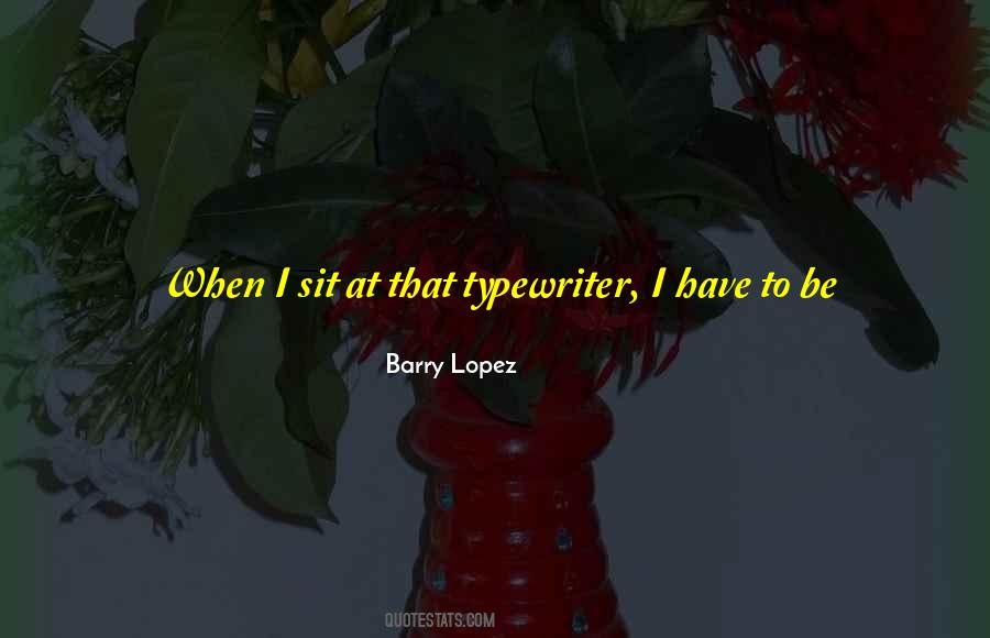 Barry Lopez Quotes #1798377