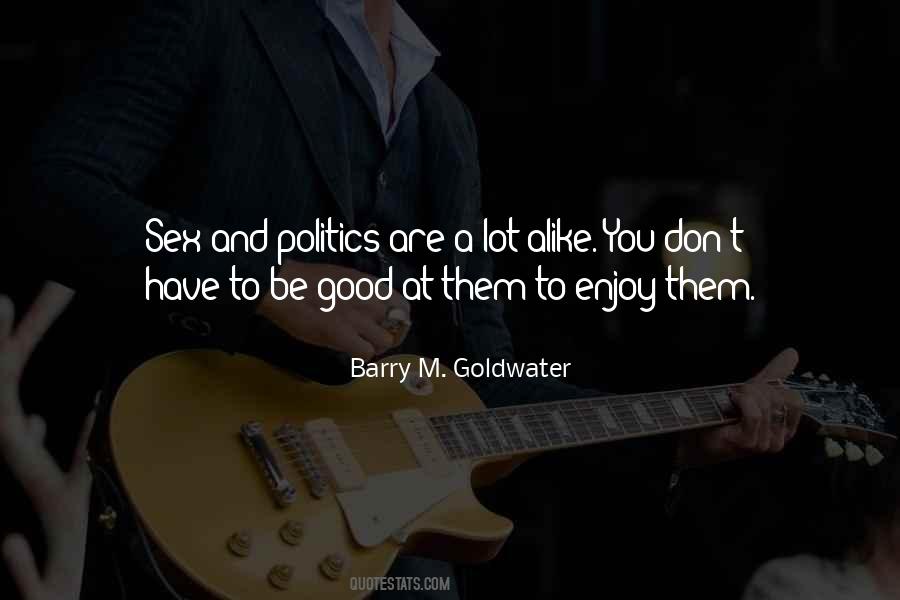 Barry M. Goldwater Quotes #1012414