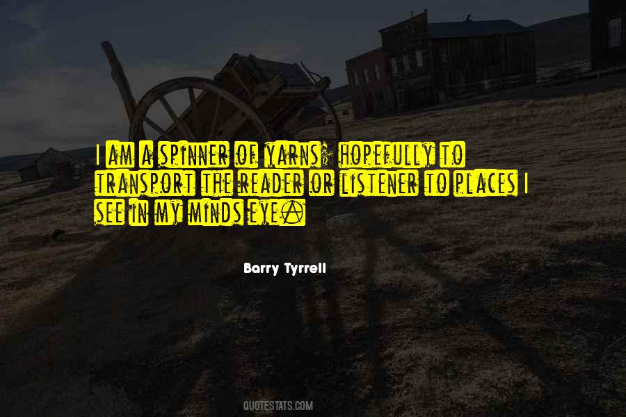 Barry Tyrrell Quotes #702465 Barry Tyrrell Quotes #702465