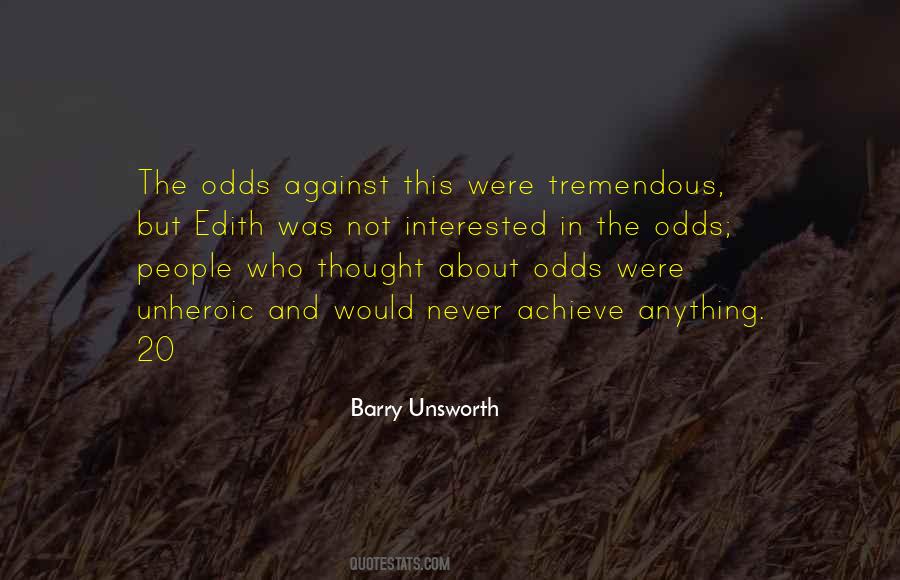 Barry Unsworth Quotes #291672