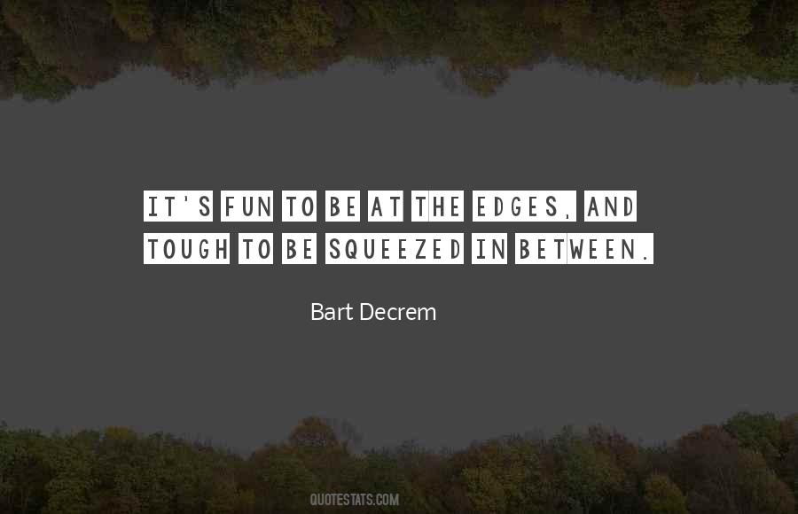 Bart Decrem Quotes #554208