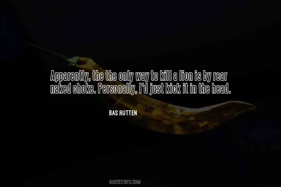 Bas Rutten Quotes #1284127