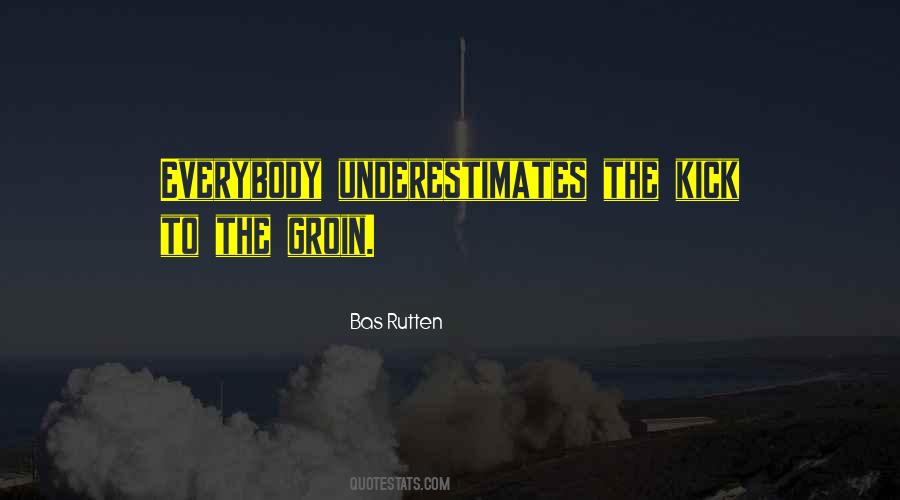 Bas Rutten Quotes #1635904