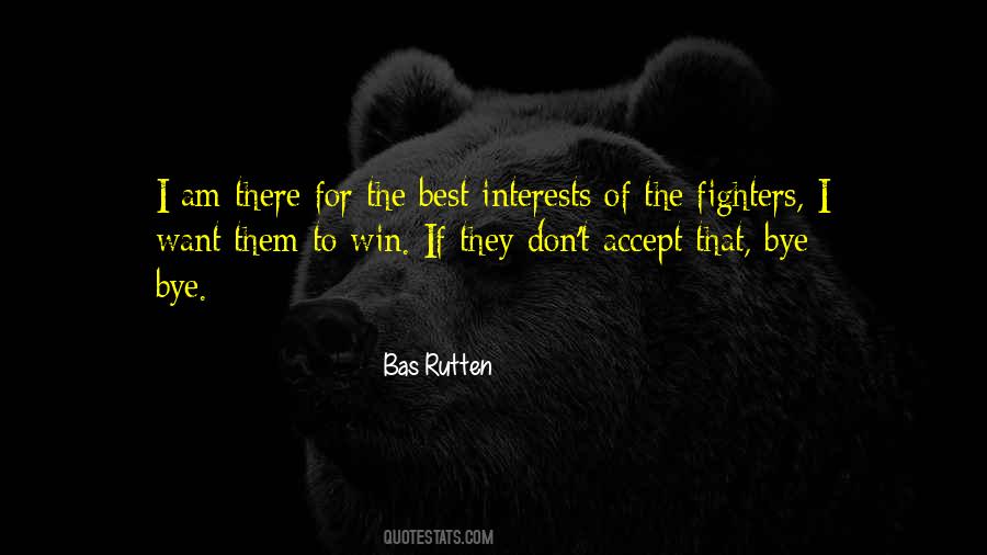 Bas Rutten Quotes #326908