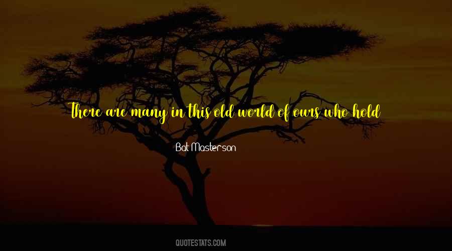 Bat Masterson Quotes #1681714