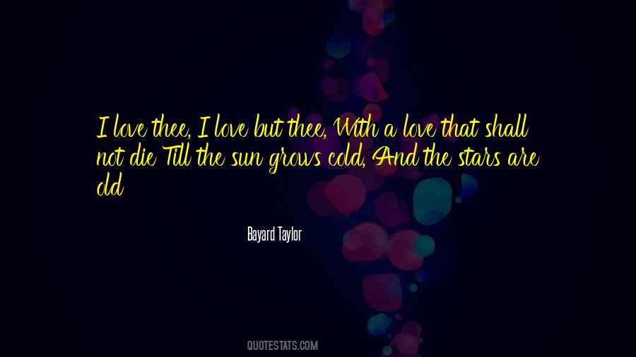 Bayard Taylor Quotes #373942