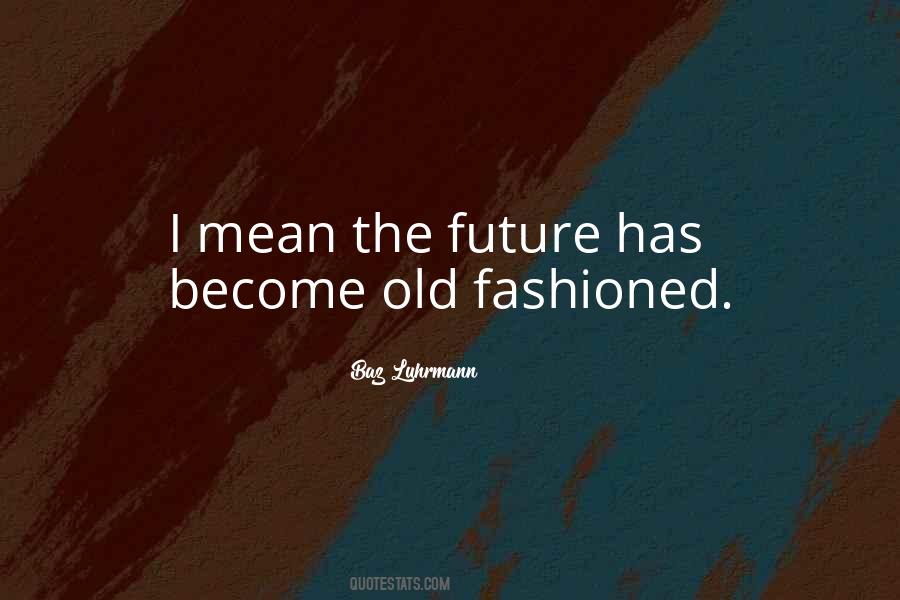 Baz Luhrmann Quotes #1779293