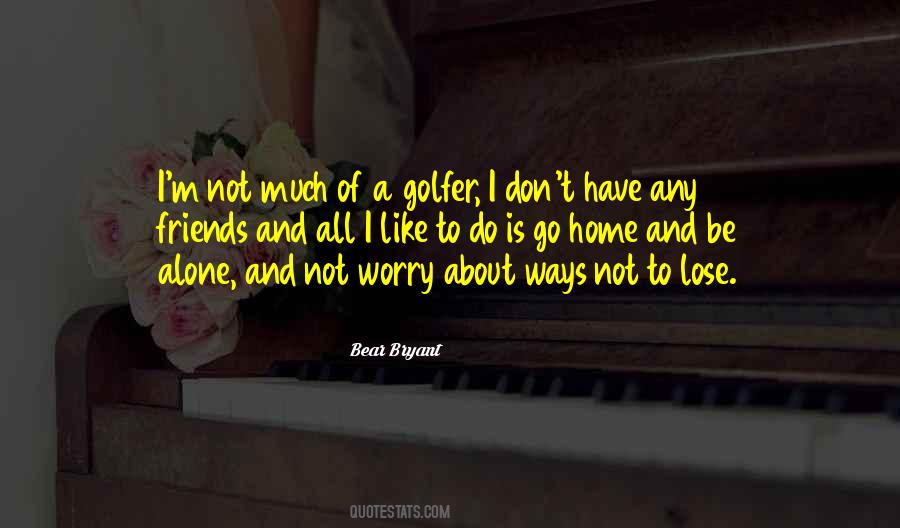 Bear Bryant Quotes #1354665