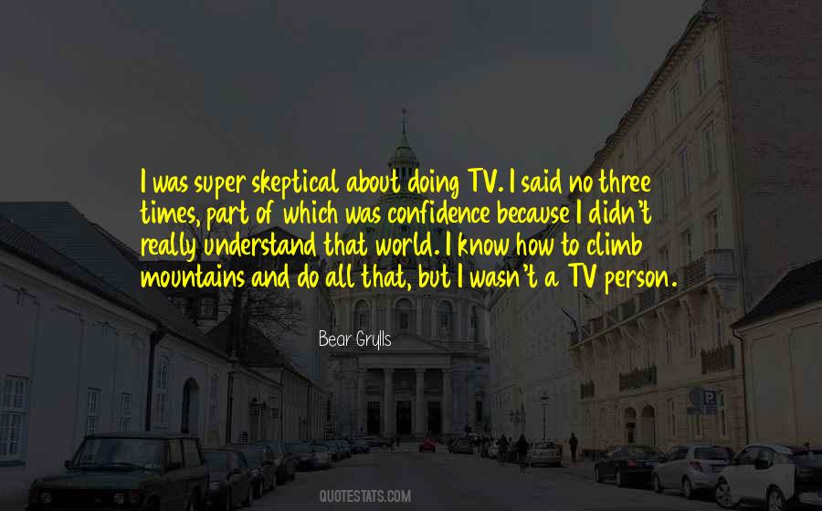 Bear Grylls Quotes #1312684